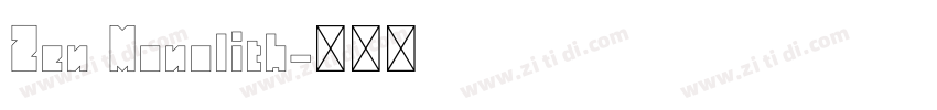 Zen Monolith字体转换
